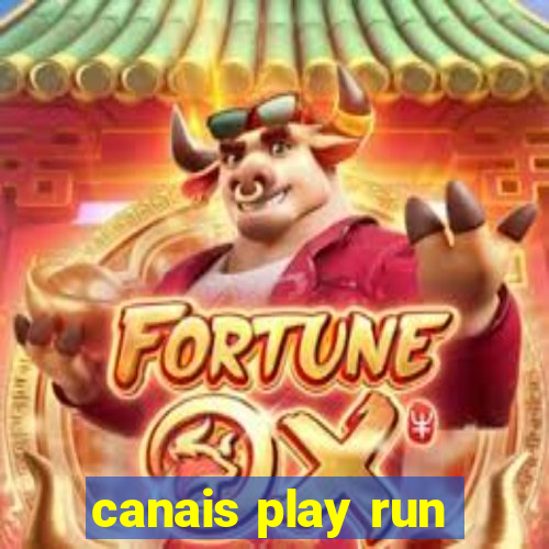 canais play run